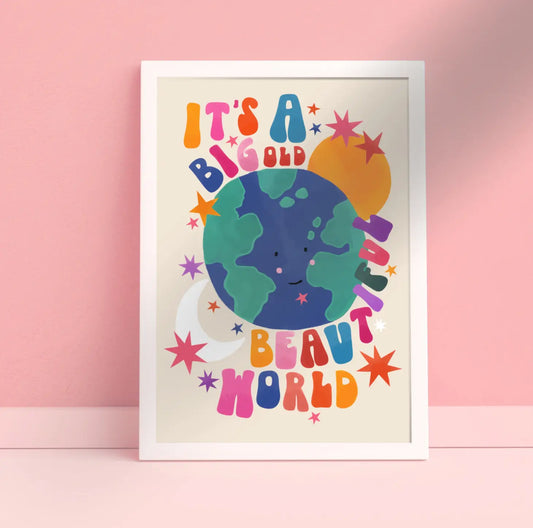 Colourful children's print with earth in the middle and text saying 'it's a big old beautiful world' around it 
