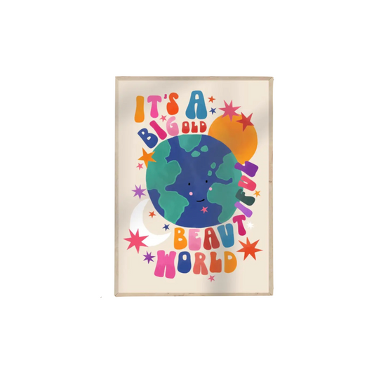 Colourful children's print with earth in the middle and text saying 'it's a big old beautiful world' around it 