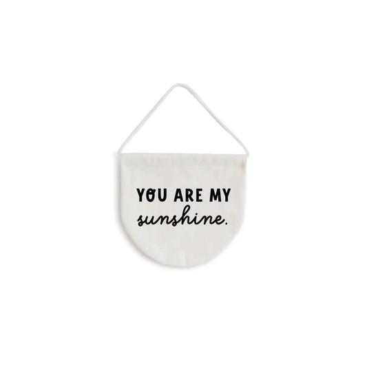 Beige banner with 'You are my sunshine' printed on it